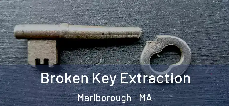  Broken Key Extraction Marlborough - MA