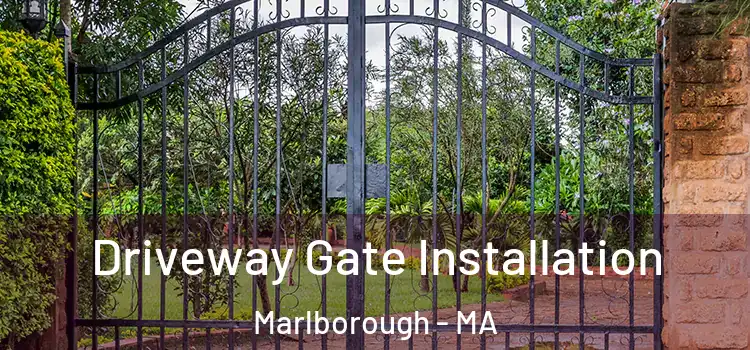 Driveway Gate Installation Marlborough - MA