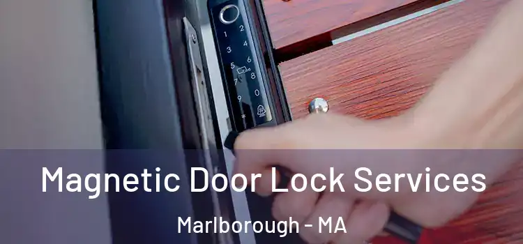 Magnetic Door Lock Services Marlborough - MA